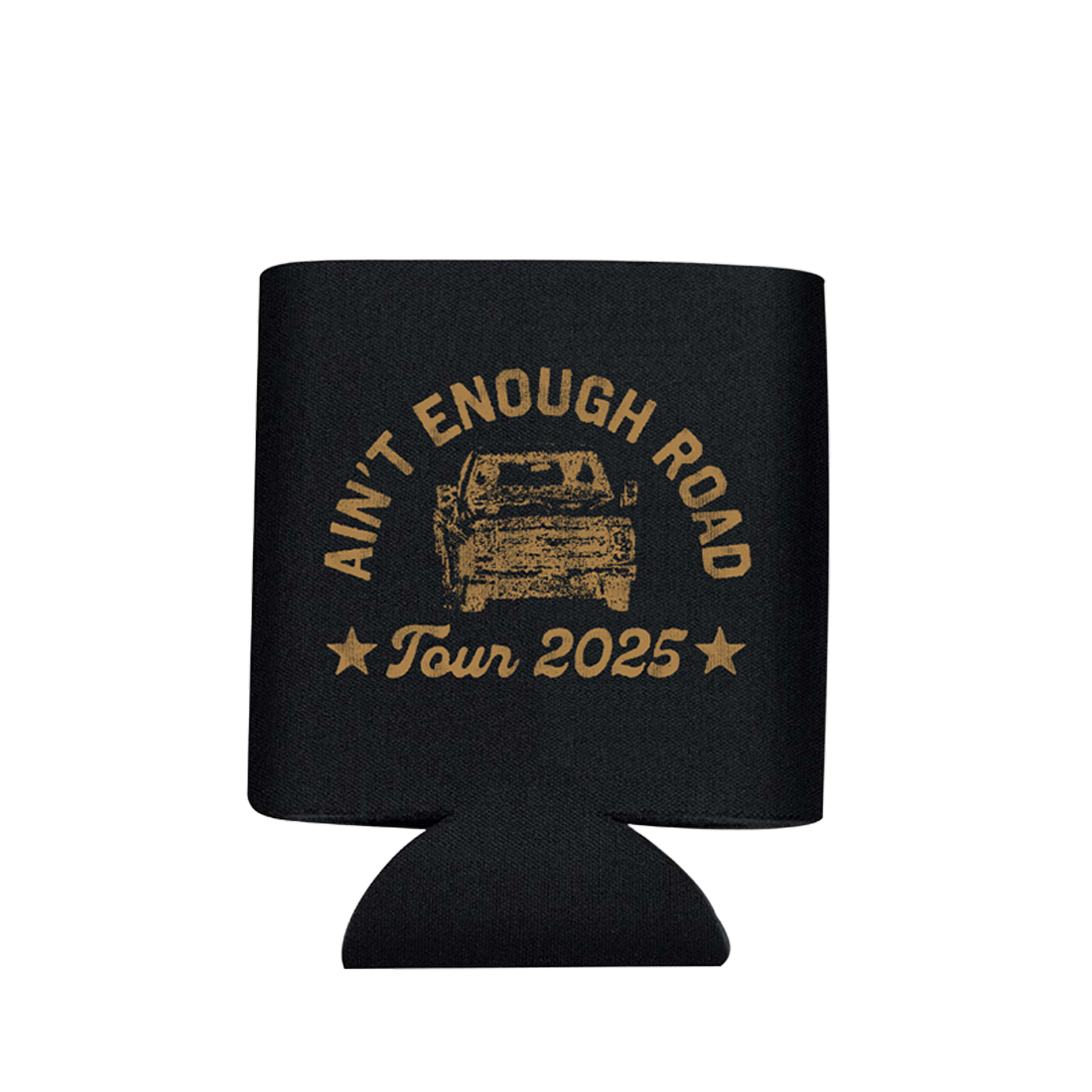 Aint Enough Road Tour Koozie