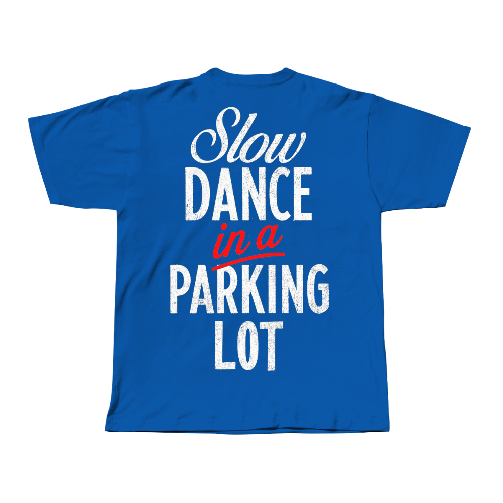 Slow Dance in a Parking Lot Royal Tee Back